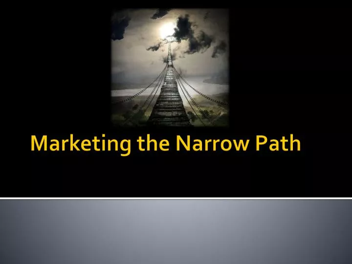 marketing the narrow path