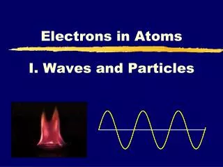 I. Waves and Particles