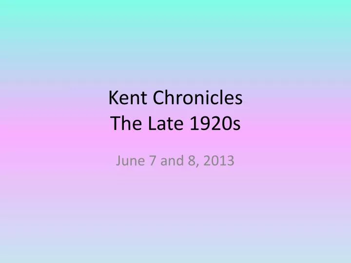 kent chronicles the late 1920s