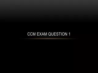 CCM exam Question 1