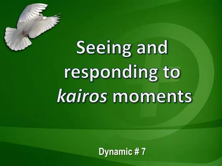 seeing and responding to kairos moments