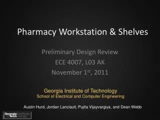 Preliminary Design Review ECE 4007, L03 AK November 1 st , 2011