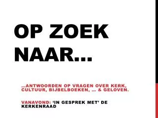 Op zoek naar…