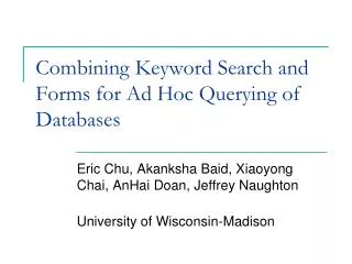 Combining Keyword Search and Forms for Ad Hoc Querying of Databases