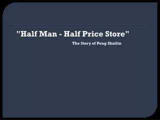 &quot;Half Man - Half Price Store&quot;