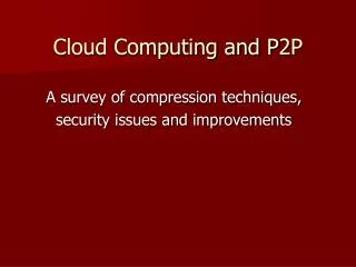 Cloud Computing and P2P