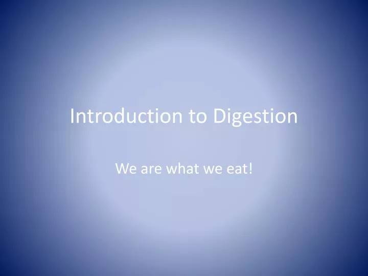 introduction to digestion