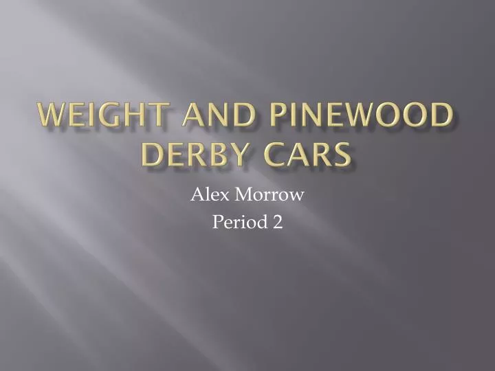 weight and pinewood derby cars