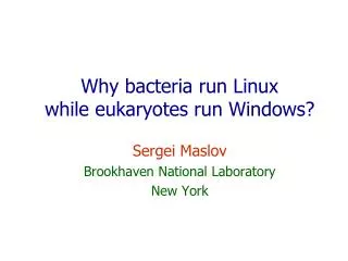 Why bacteria run Linux while eukaryotes run Windows?