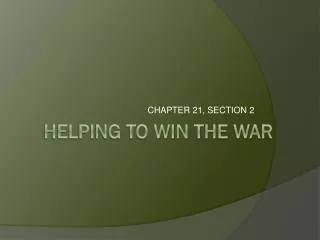 HELPING TO WIN THE WAR