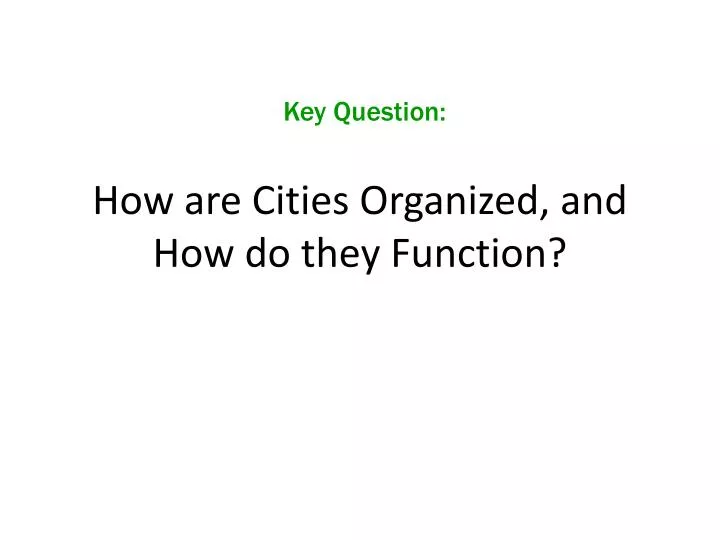 how are cities organized and how do they function