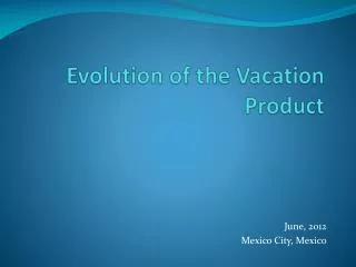 Evolution of the Vacation Product