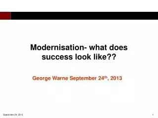 Modernisation- what does success look like??