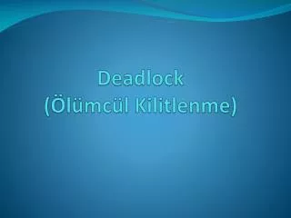 deadlock l mc l kilitlenme