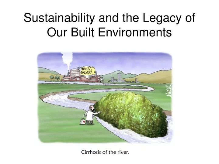 sustainability and the legacy of our built environments
