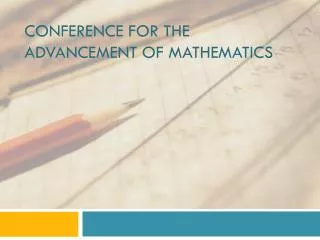 CONFERENCE FOR THE ADVANCEMENT OF MATHEMATICS