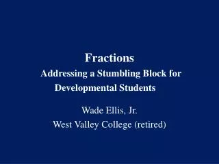 Fractions Addressing a Stumbling Block for Developmental Students