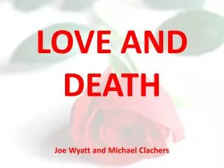 LOVE AND DEATH
