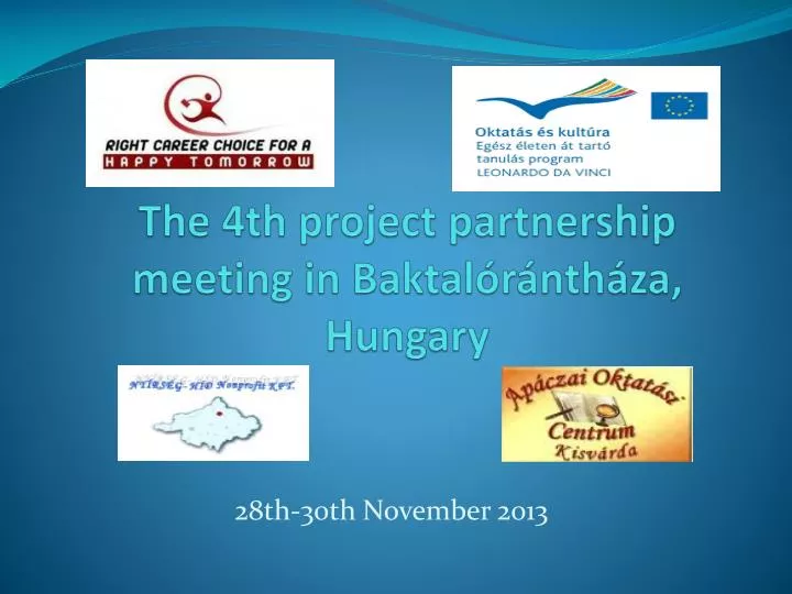 the 4th project partnership meeting in baktal r nth za hungary