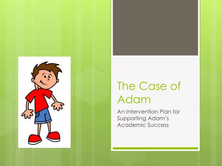 the case of adam