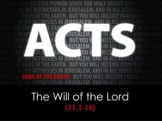 The Will of the Lord ( 21:1-16)