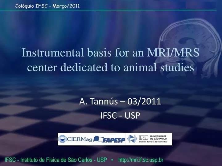 instrumental basis for an mri mrs center dedicated to animal studies