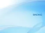 BINDING - slide 1