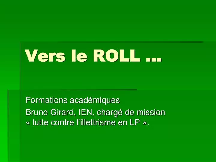 vers le roll
