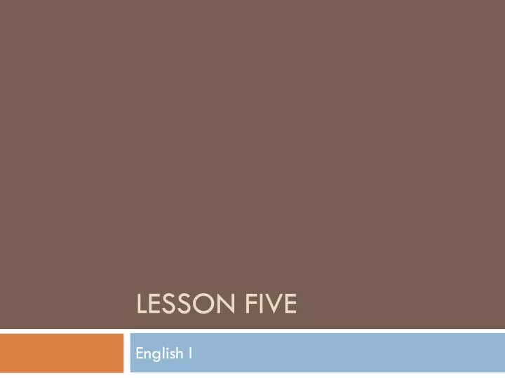 lesson five