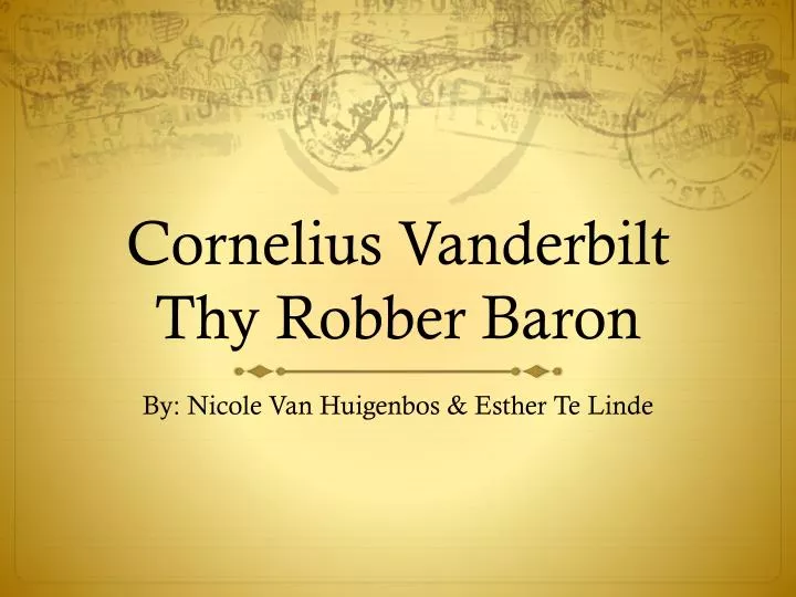 cornelius vanderbilt thy robber baron