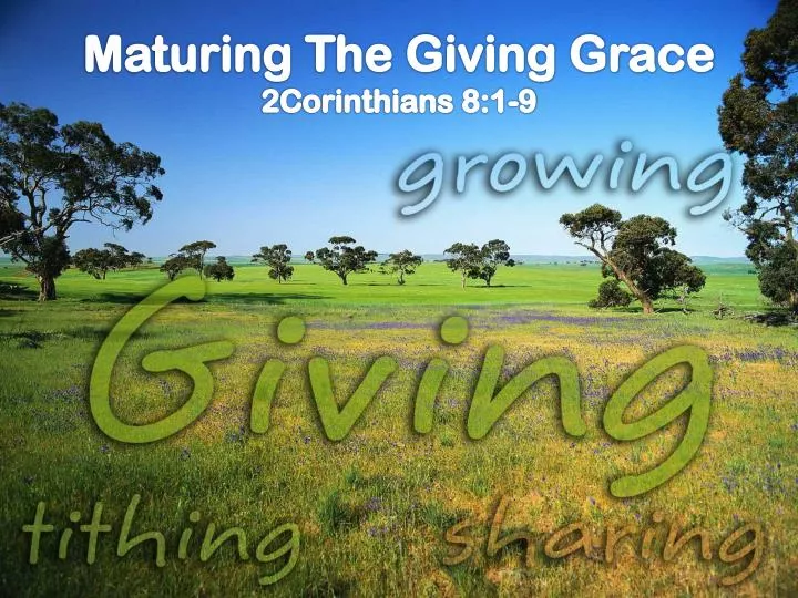 maturing the giving grace 2corinthians 8 1 9