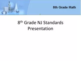 8 th Grade NJ Standards Presentation