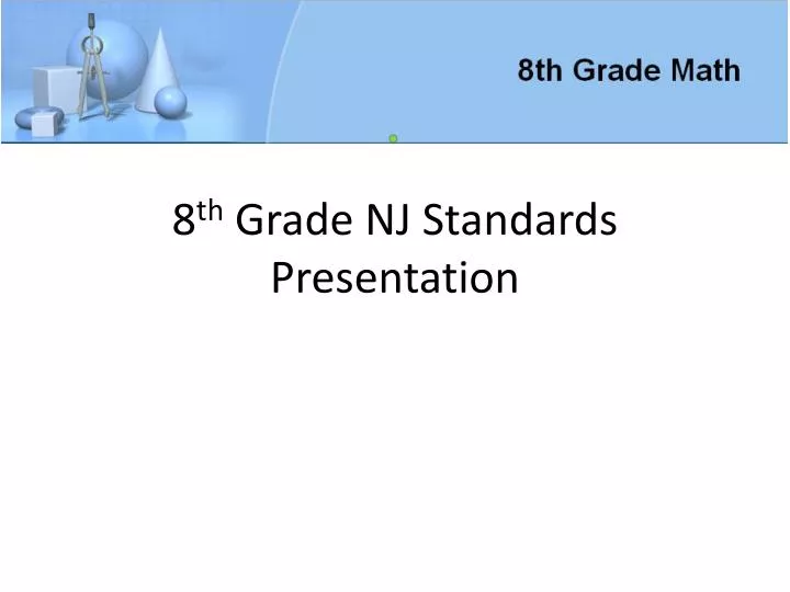 8 th grade nj standards presentation