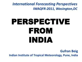Gufran Beig Indian Institute of Tropical Meteorology, Pune, India