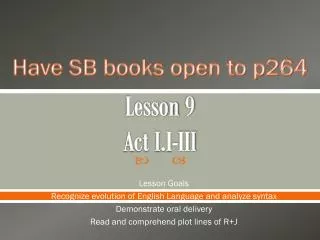 Lesson 9 Act I.I-III