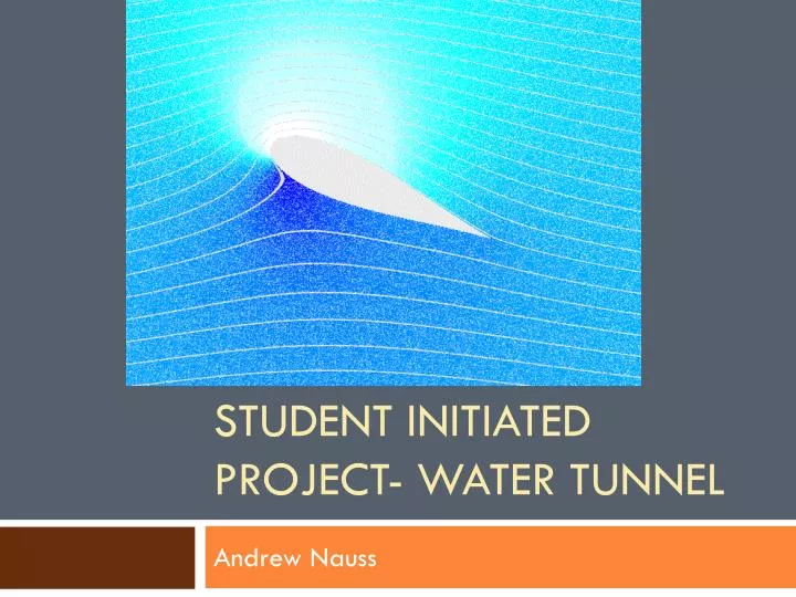 student initiated project water tunnel