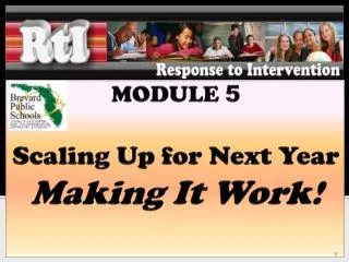 MODULE 5 Scaling Up for Next Year Making It Work!