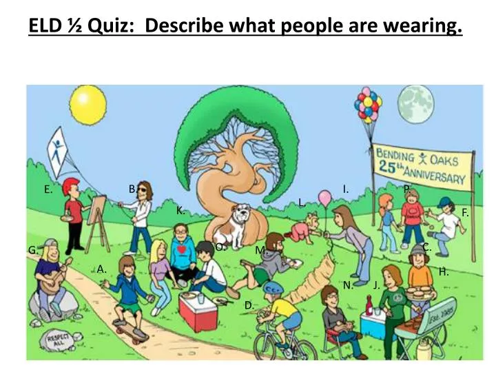 eld quiz describe what people are wearing