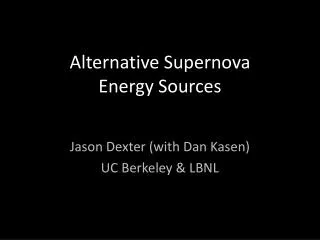 Alternative Supernova Energy Sources