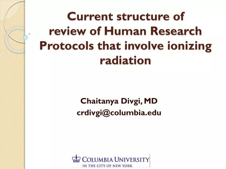 current structure of review of human research protocols that involve ionizing radiation
