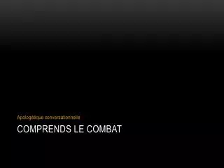 comprends le combat