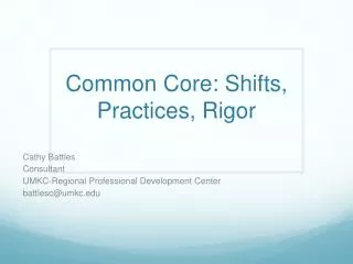 Common Core: Shifts, Practices, Rigor