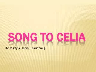 Song to Celia