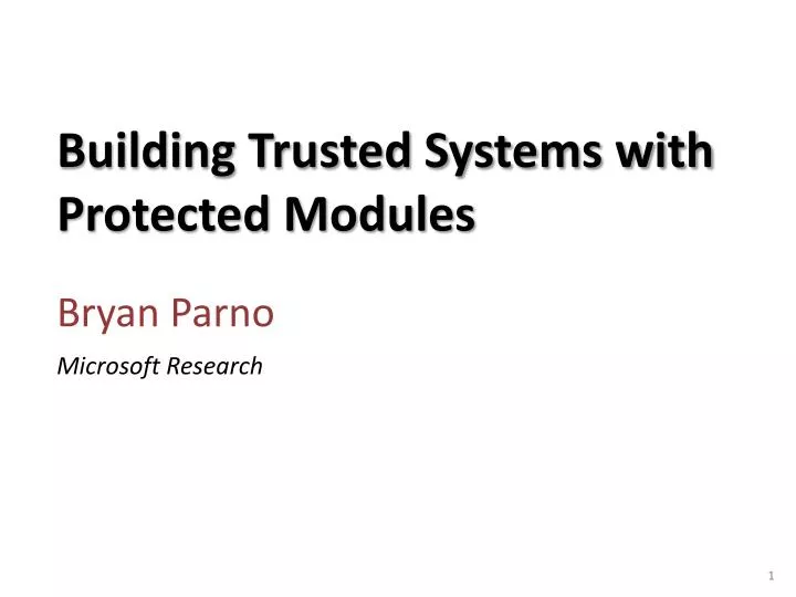 building trusted systems with protected modules