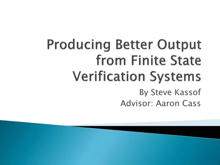 producing better output from finite state verification systems