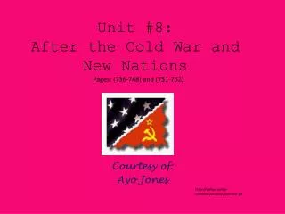 Unit #8: After the Cold War and New Nations