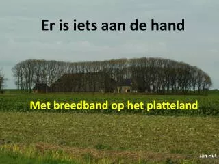 er is iets aan de hand
