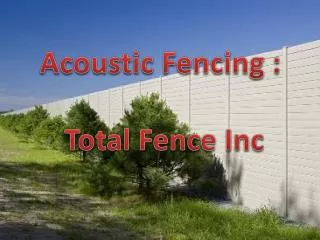 Acoustic Fencing By Total Fence Inc