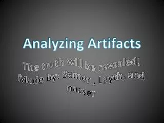 Analyzing Artifacts