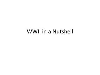 WWII in a Nutshell